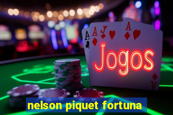 nelson piquet fortuna